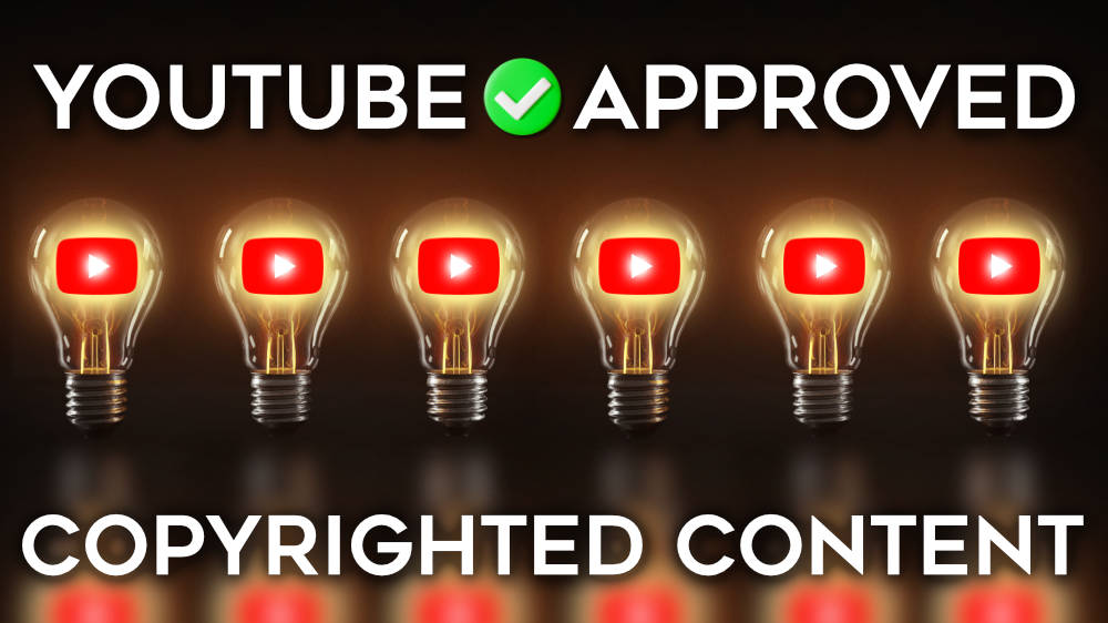 YouTube Approved Copyrighted Content